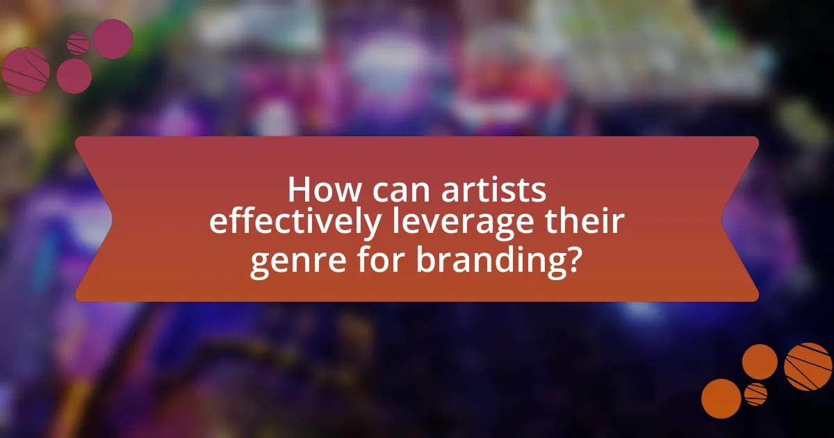 How can artists effectively leverage their genre for branding?