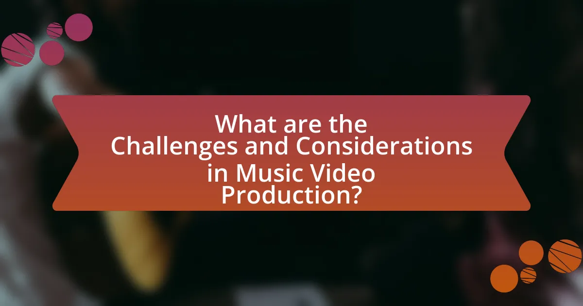 What are the Challenges and Considerations in Music Video Production?