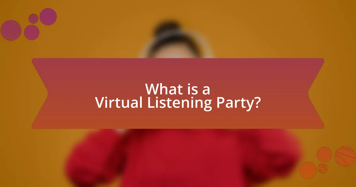 What is a Virtual Listening Party?